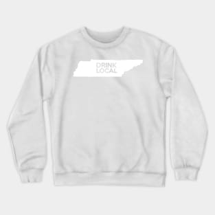 Tennessee Drink Local TN Crewneck Sweatshirt